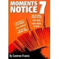Moment's Notice 7 by Cameron Francis Moment's Notice 7 by Cameron Francis