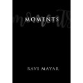 Moments by Ravi Mayar Moments by Ravi Mayar