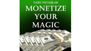 Monetize Your Magic by Yash Pataskar