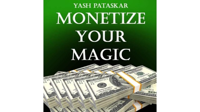 Monetize Your Magic by Yash Pataskar