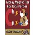 Money Magnet Tips For Kids Parties by Regardt Laubscher