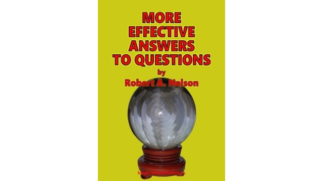 More Effective Answers To Questions by Robert A. Nelson