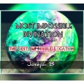 Most Impossible Divination by Joseph B Most Impossible Divination by Joseph B