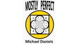 Mostly Perfect by Michael Daniels