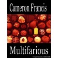 Multifarious by Cameron Francis Multifarious by Cameron Francis