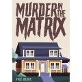 Murder In The Matrix by Paul Brook Murder In The Matrix by Paul Brook