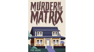 Murder In The Matrix by Paul Brook