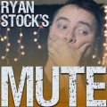 Mute by Ryan Stock Mute by Ryan Stock
