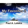 My Favorites Ii by Paul A. Lelekis My Favorites Ii by Paul A. Lelekis