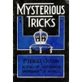 Mysterious Tricks by Horace Goldin Mysterious Tricks by Horace Goldin