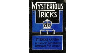 Mysterious Tricks by Horace Goldin