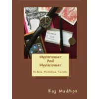 Mysteriouser And Mysteriouser by Raj Madhok