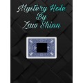 Mystery Hole by Zaw Shinn Mystery Hole by Zaw Shinn