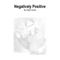 Negatively Positive by Pablo Amira Negatively Positive by Pablo Amira