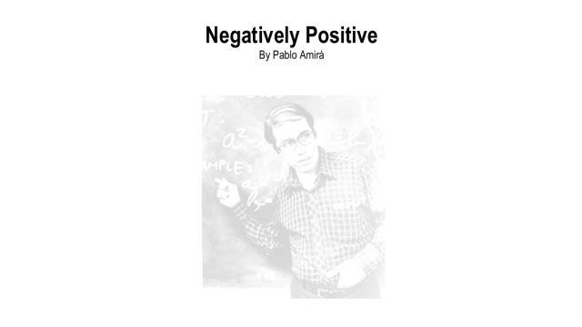 Negatively Positive by Pablo Amira