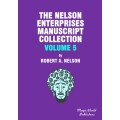 Nelson Enterprises Manuscript Collection 5 by Robert A. Nelson Nelson Enterprises Manuscript Collection 5 by Robert A. Nelson