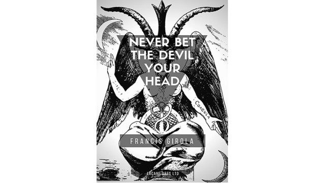 Never Bet The Devil Your Head by Francis Girola