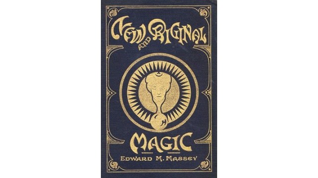 New And Original Magic by Edward M. Massey