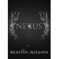 Nexus by Martin Adams Nexus by Martin Adams