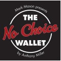 No Choice Wallet by Tony Miller No Choice Wallet by Tony Miller
