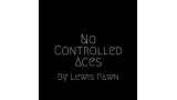 No Controlled Aces by Lewis Pawn