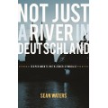 Not Just A River In Deutschland by Sean Waters Not Just A River In Deutschland by Sean Waters