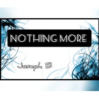 NOTHING MORE by Joseph B