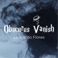 Obscurus Vanish By Leonardo Flores Obscurus Vanish By Leonardo Flores