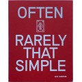 Often Rarely That Simple by Alexander Hansford Often Rarely That Simple by Alexander Hansford
