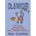 Oil And Water (1-2) by Aldo Colombini Oil And Water (1-2) by Aldo Colombini