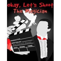 Okay Let's Shoot The Magician by Anthony Owen