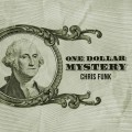 One Dollar Mystery by Chris Funk One Dollar Mystery by Chris Funk
