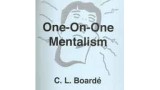 One On One Mentalism by C. L. Boarde