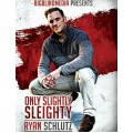 Only Slightly Sleighty by Ryan Schultz Only Slightly Sleighty by Ryan Schultz