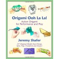 Origami Ooh La La! Action Origami For Performance And Play Origami Ooh La La! Action Origami For Performance And Play