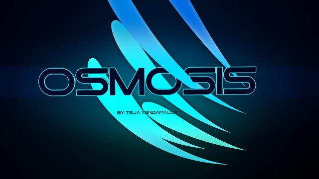 Osmosis by Teja Yendapally