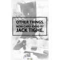 Other Things Final by Jack Tighe Other Things Final by Jack Tighe