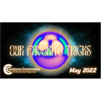 Our Favorite Tricks (2022-05) by Conjuror Community