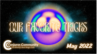 Our Favorite Tricks (2022-05) by Conjuror Community