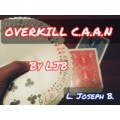 Overkill C.A.A.N by Joseph B. Overkill C.A.A.N by Joseph B.