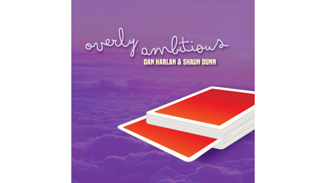 Overly Ambitious By Dan Harlan & Shaun Dunn