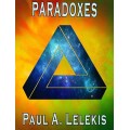Paradoxes by Paul Lelekis Paradoxes by Paul Lelekis