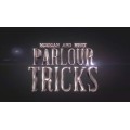 Parlour Tricks by Rhys Morgan And Robert West Parlour Tricks by Rhys Morgan And Robert West