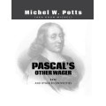 Pascal's Other Wager...And Other Eccentricities by Michel Potts Pascal's Other Wager...And Other Eccentricities by Michel Potts