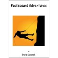 Pasteboard Adventures by David Gemmell Pasteboard Adventures by David Gemmell
