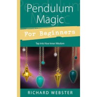 Pendulum Magic For Beginners by Richard Webster