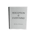 Perception Is Everything by Bruce Bernstein Perception Is Everything by Bruce Bernstein