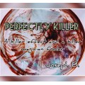 Perfectly Killer by Joseph B. Perfectly Killer by Joseph B.