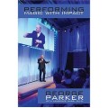Performing Magic With Impact by George Parker And Larry Hass Performing Magic With Impact by George Parker And Larry Hass