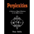 Perplexities by Peter Duffie Perplexities by Peter Duffie